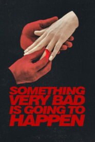 Something Very Bad Is Going to Happen